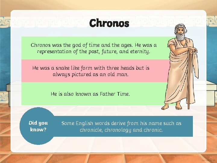 Chronos was the god of time and the ages. He was a representation of