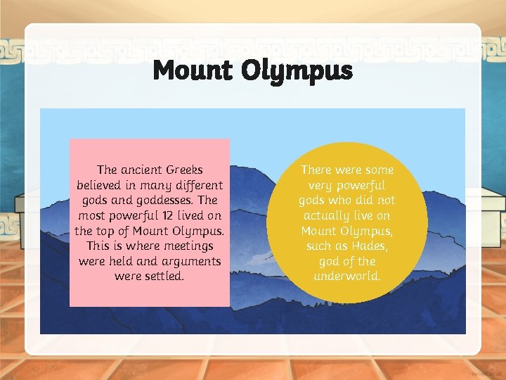 Mount Olympus The ancient Greeks believed in many different gods and goddesses. The most
