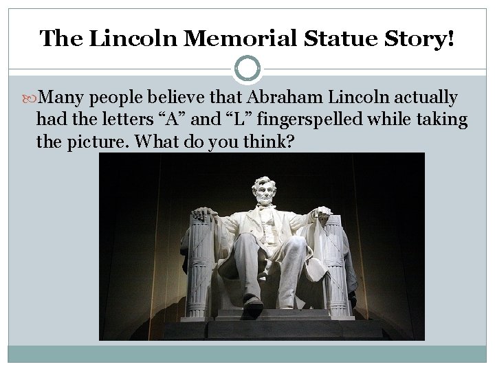 The Lincoln Memorial Statue Story! Many people believe that Abraham Lincoln actually had the