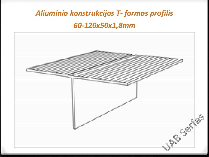 Aliuminio konstrukcijos T- formos profilis 60 -120 x 50 x 1, 8 mm s