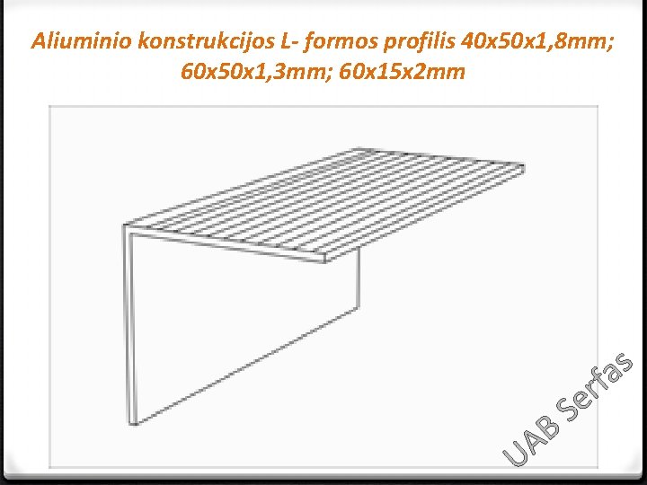 Aliuminio konstrukcijos L- formos profilis 40 x 50 x 1, 8 mm; 60 x