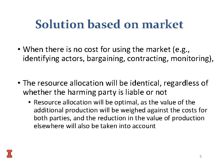 Solution based on market • When there is no cost for using the market