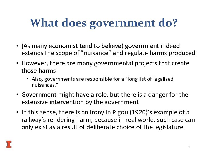 What does government do? • (As many economist tend to believe) government indeed extends