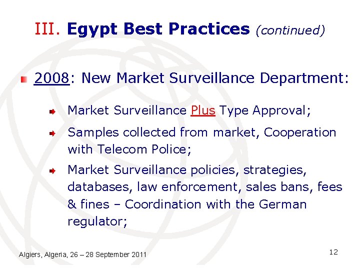III. Egypt Best Practices (continued) 2008: New Market Surveillance Department: Market Surveillance Plus Type III. Egypt Best Practices (continued) 2008: New Market Surveillance Department: Market Surveillance Plus Type