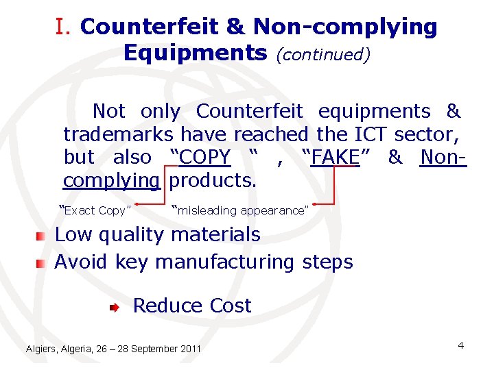 I. Counterfeit & Non-complying Equipments (continued) Not only Counterfeit equipments & trademarks have reached I. Counterfeit & Non-complying Equipments (continued) Not only Counterfeit equipments & trademarks have reached