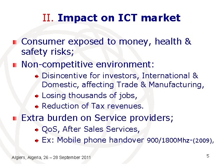 II. Impact on ICT market Consumer exposed to money, health & safety risks; Non-competitive II. Impact on ICT market Consumer exposed to money, health & safety risks; Non-competitive