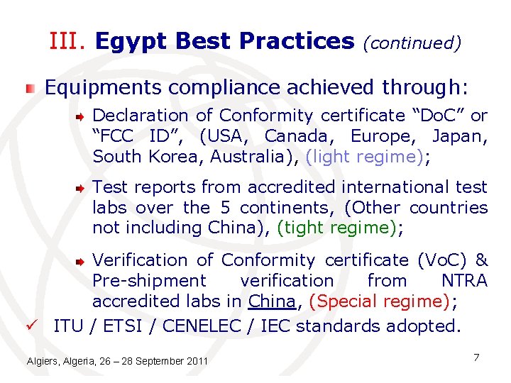 III. Egypt Best Practices (continued) Equipments compliance achieved through: Declaration of Conformity certificate “Do. III. Egypt Best Practices (continued) Equipments compliance achieved through: Declaration of Conformity certificate “Do.