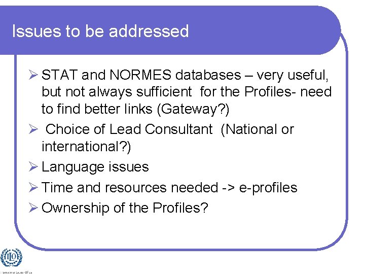 Issues to be addressed Ø STAT and NORMES databases – very useful, but not