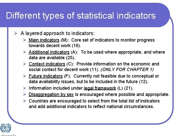Different types of statistical indicators Ø A layered approach to indicators: Ø Main indicators