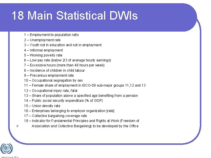 18 Main Statistical DWIs Ø 1 – Employment-to-population ratio 2 – Unemployment rate 3