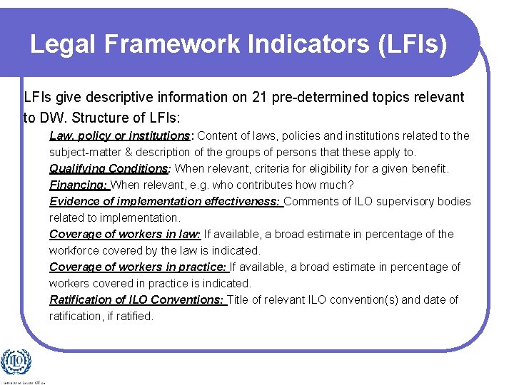 Legal Framework Indicators (LFIs) LFIs give descriptive information on 21 pre-determined topics relevant to