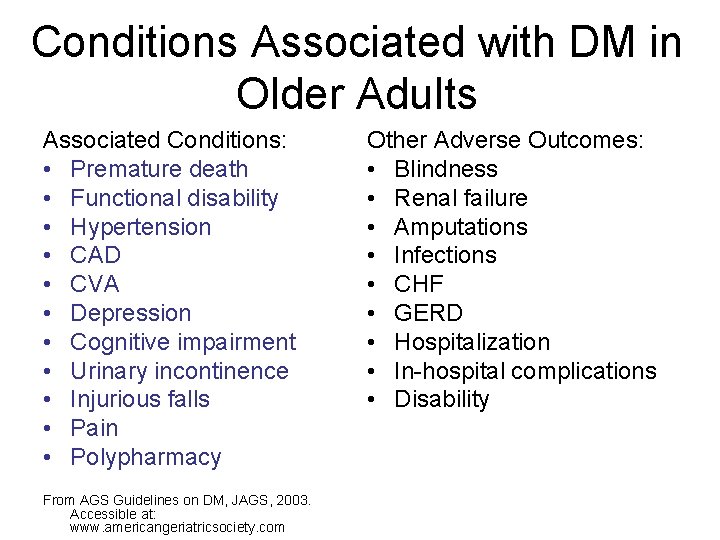 Conditions Associated with DM in Older Adults Associated Conditions: • Premature death • Functional