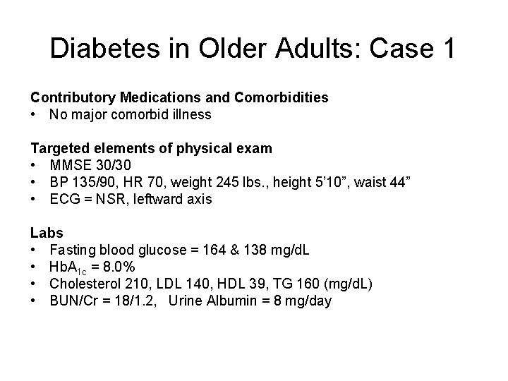 Diabetes in Older Adults: Case 1 Contributory Medications and Comorbidities • No major comorbid