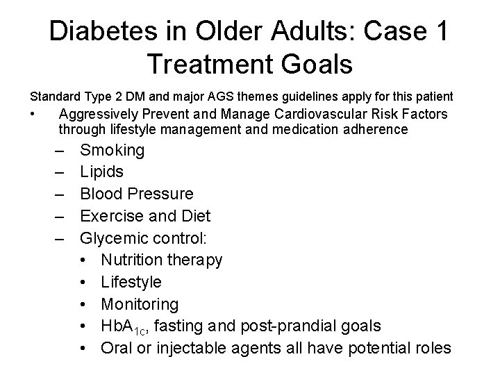 Diabetes in Older Adults: Case 1 Treatment Goals Standard Type 2 DM and major