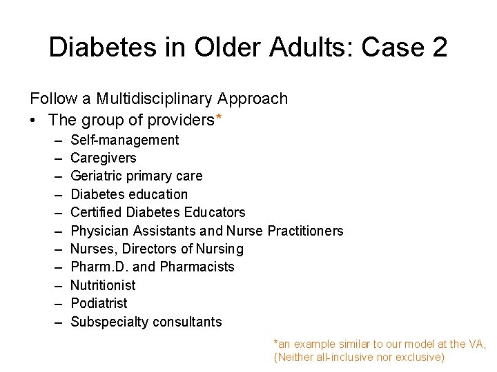 Diabetes in Older Adults: Case 2 Follow a Multidisciplinary Approach • The group of