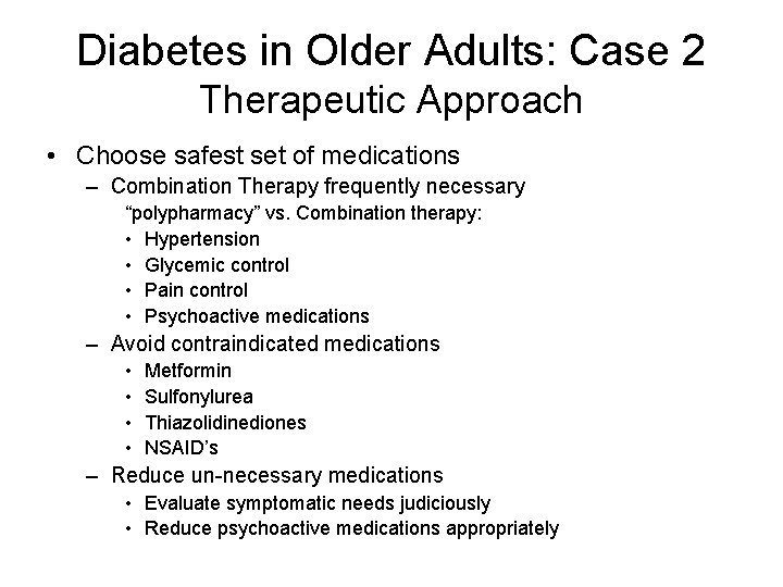 Diabetes in Older Adults: Case 2 Therapeutic Approach • Choose safest set of medications
