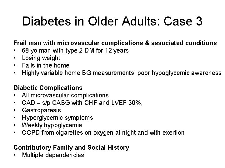 Diabetes in Older Adults: Case 3 Frail man with microvascular complications & associated conditions