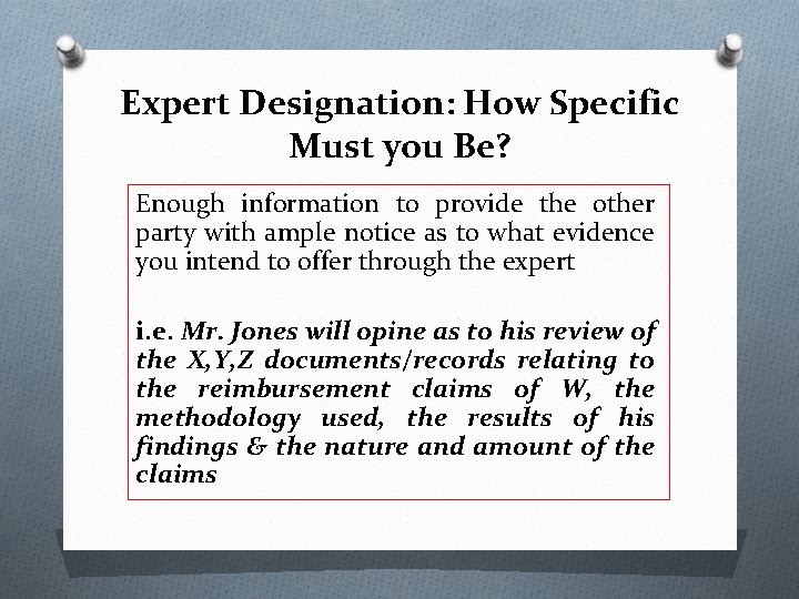 Expert Designation: How Specific Must you Be? Enough information to provide the other party