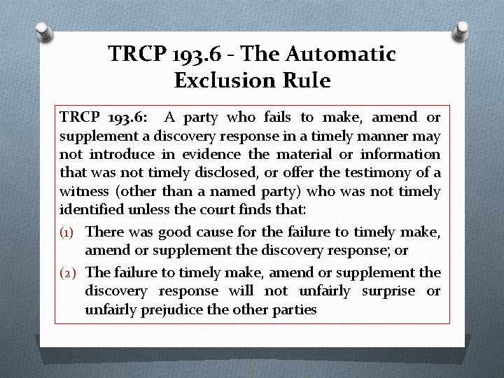TRCP 193. 6 - The Automatic Exclusion Rule TRCP 193. 6: A party who