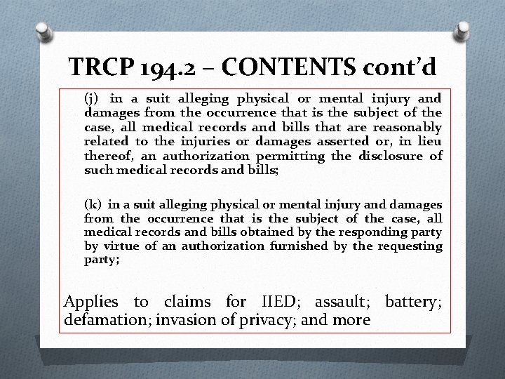 TRCP 194. 2 – CONTENTS cont’d (j) in a suit alleging physical or mental