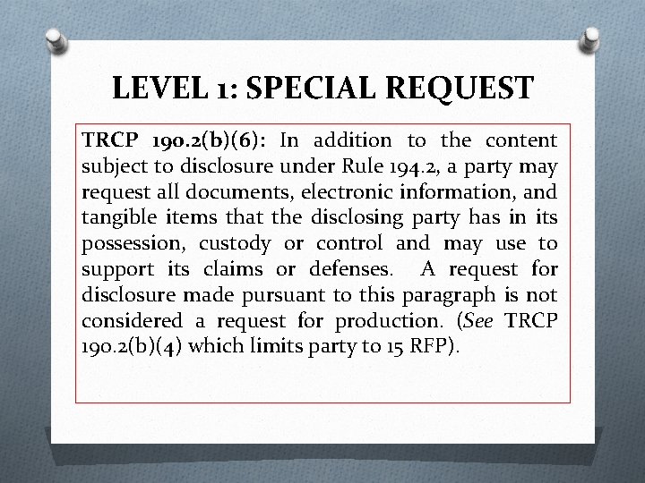 LEVEL 1: SPECIAL REQUEST TRCP 190. 2(b)(6): In addition to the content subject to