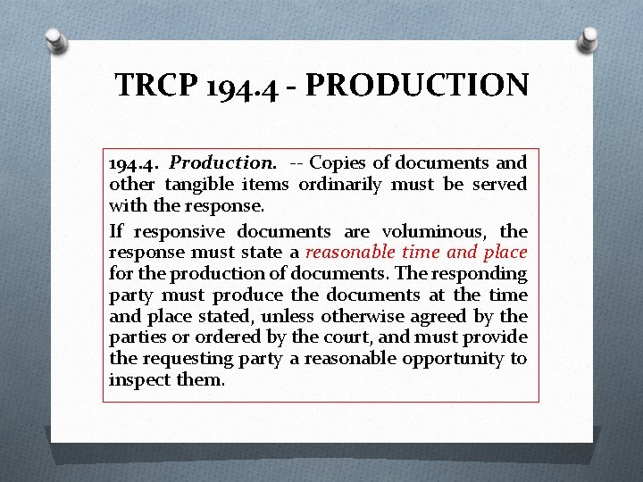 TRCP 194. 4 - PRODUCTION 194. 4. Production. -- Copies of documents and other