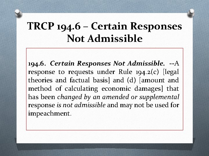 TRCP 194. 6 – Certain Responses Not Admissible 194. 6. Certain Responses Not Admissible.