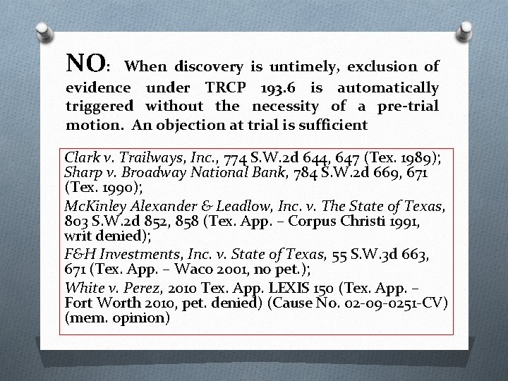 NO: When discovery is untimely, exclusion of evidence under TRCP 193. 6 is automatically