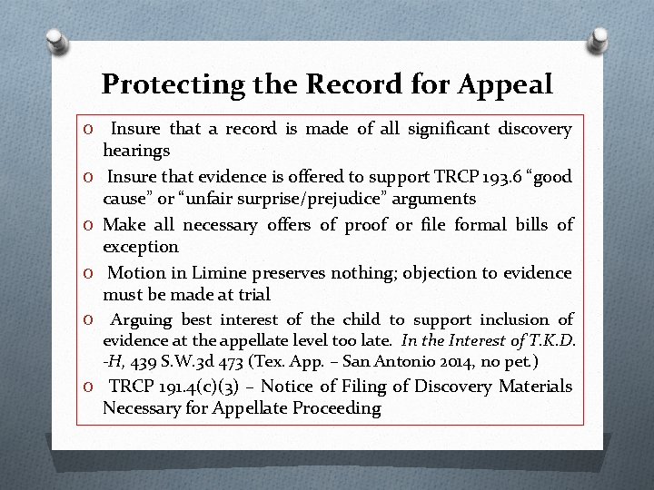 Protecting the Record for Appeal O Insure that a record is made of all