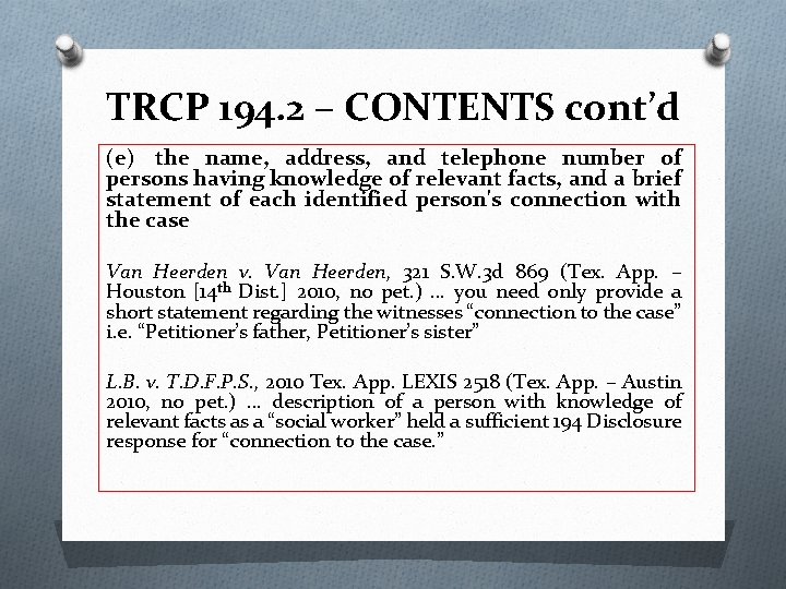 TRCP 194. 2 – CONTENTS cont’d (e) the name, address, and telephone number of