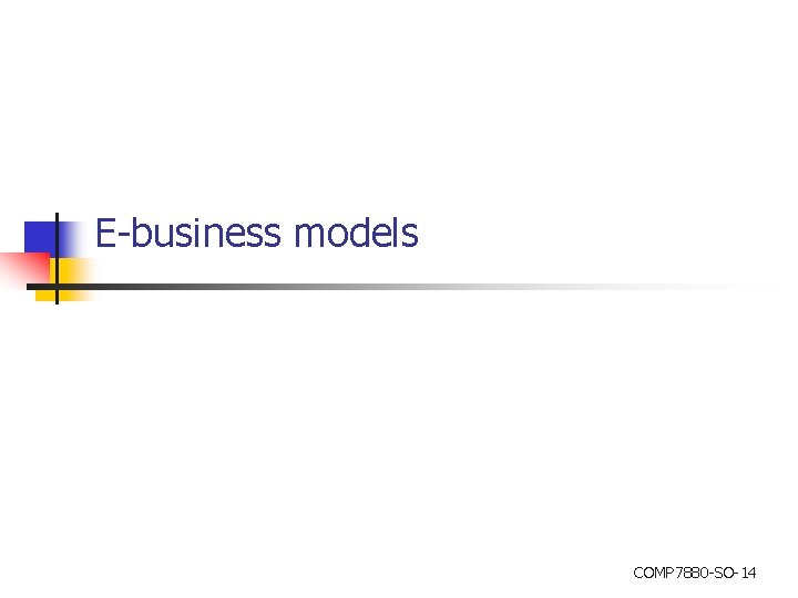 E-business models COMP 7880 -SO-14 