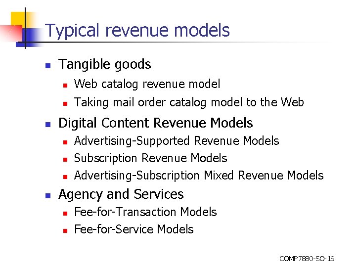Typical revenue models n n Tangible goods n Web catalog revenue model n Taking