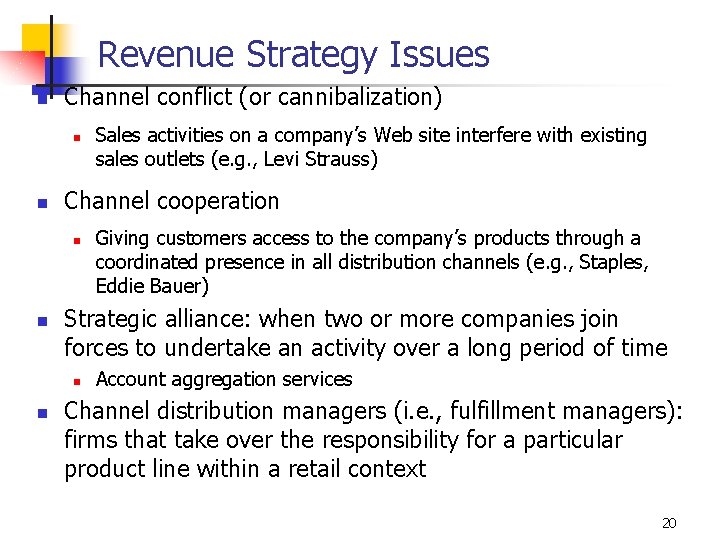 Revenue Strategy Issues n Channel conflict (or cannibalization) n n Channel cooperation n n