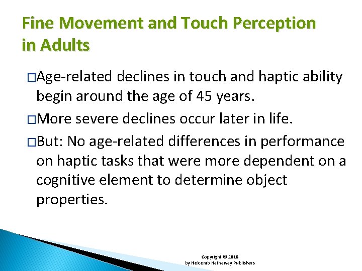 Fine Movement and Touch Perception in Adults �Age-related declines in touch and haptic ability