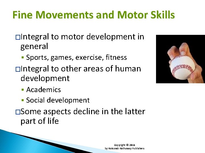 Fine Movements and Motor Skills �Integral general § to motor development in Sports, games,