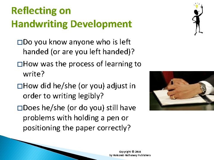 Reflecting on Handwriting Development � Do you know anyone who is left handed (or