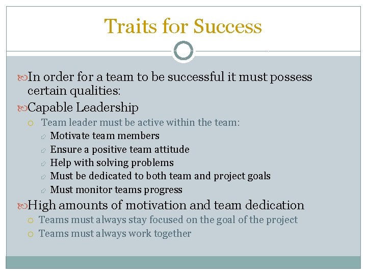 Traits for Success In order for a team to be successful it must possess