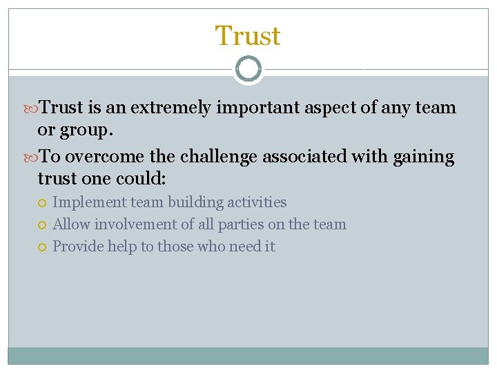 Trust is an extremely important aspect of any team or group. To overcome the