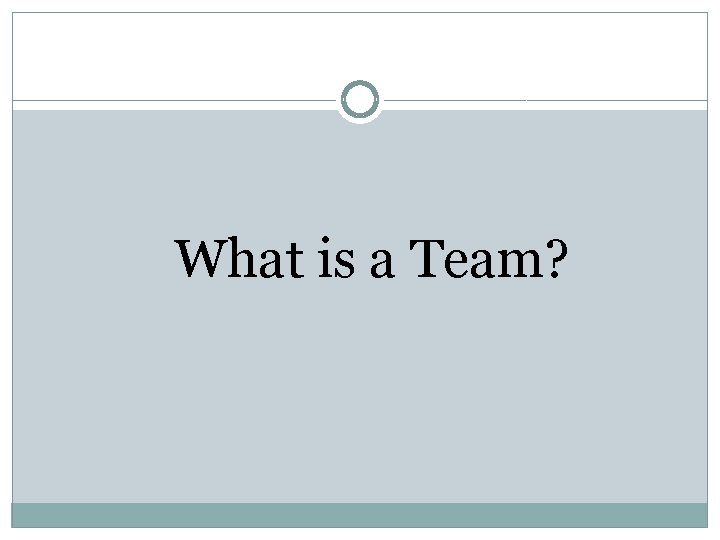 What is a Team? 