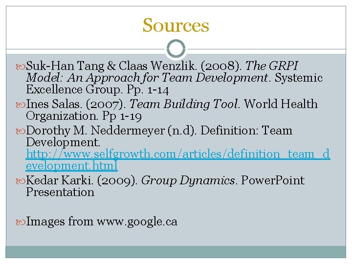 Sources Suk-Han Tang & Claas Wenzlik. (2008). The GRPI Model: An Approach for Team