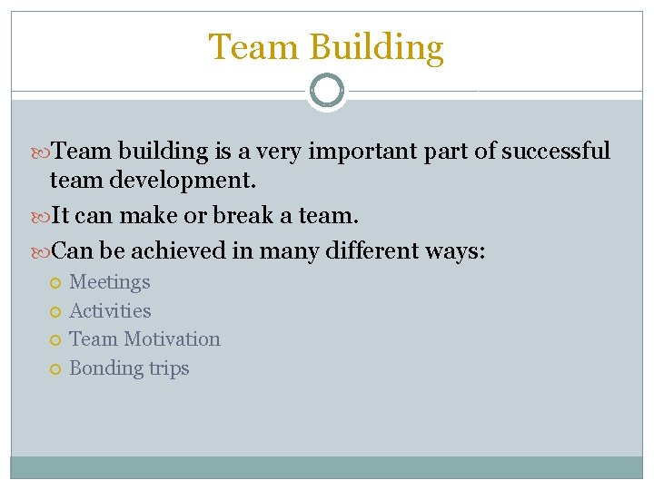 Team Building Team building is a very important part of successful team development. It