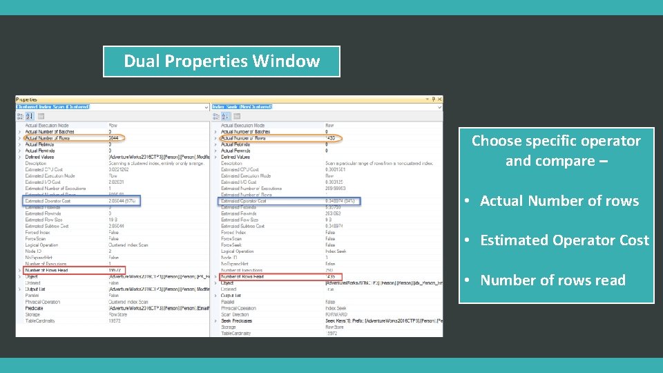 Dual Properties Window Choose specific operator and compare – • Actual Number of rows