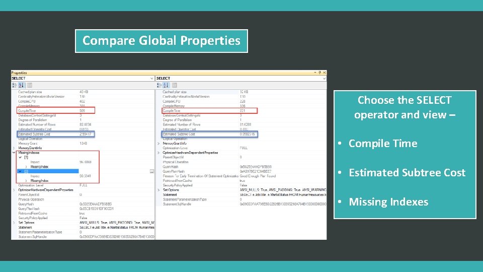 Compare Global Properties Choose the SELECT operator and view – • Compile Time •