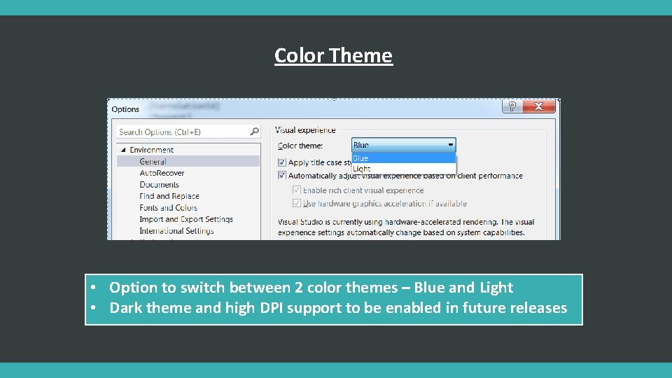 Color Theme • Option to switch between 2 color themes – Blue and Light