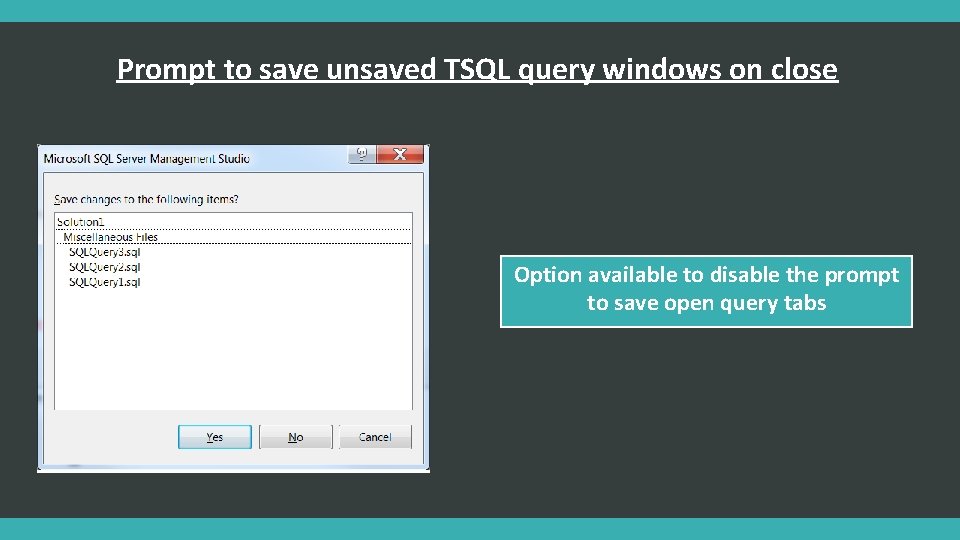Prompt to save unsaved TSQL query windows on close Option available to disable the