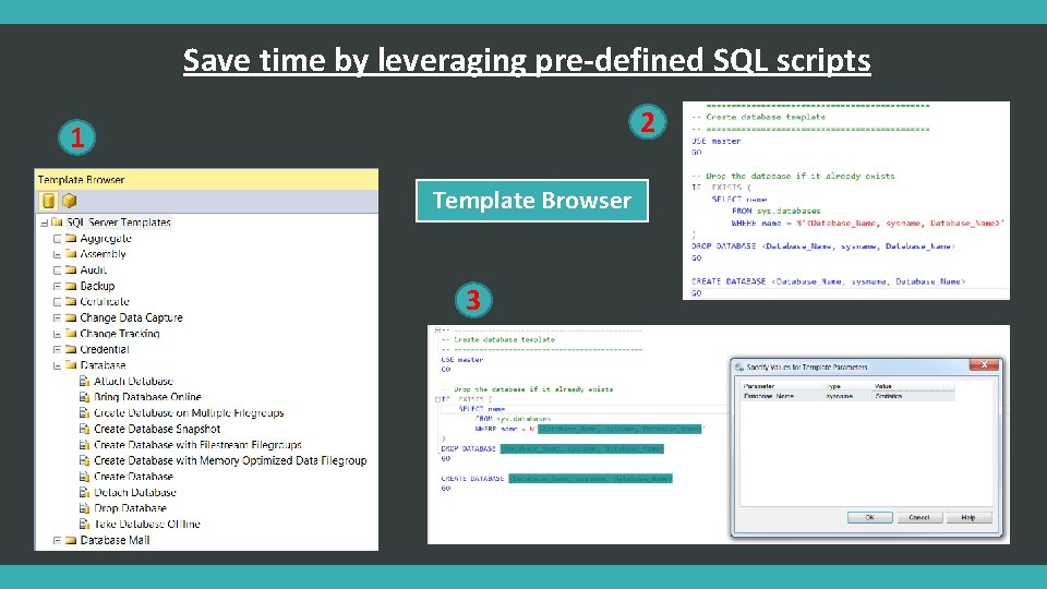 Save time by leveraging pre-defined SQL scripts 2 1 Template Browser 3 