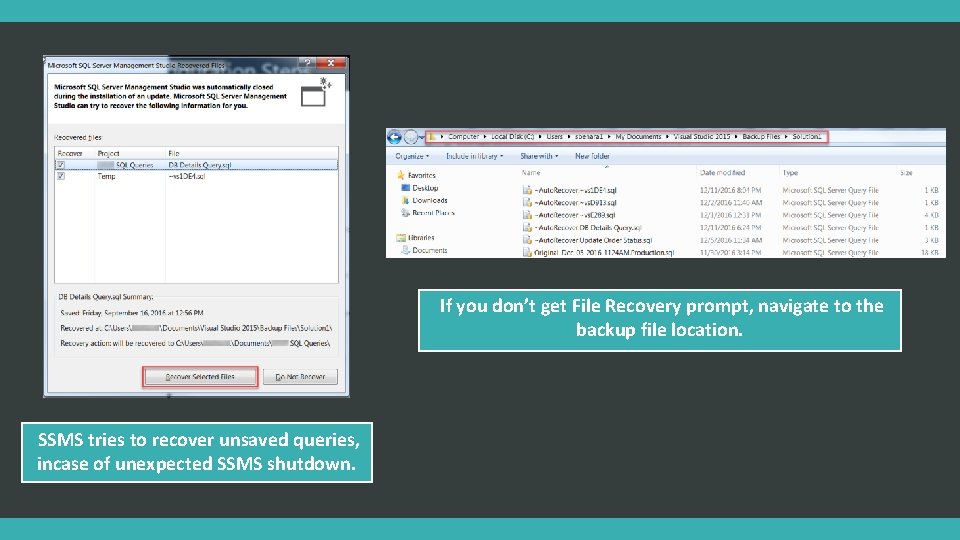  If you don’t get File Recovery prompt, navigate to the backup file location.