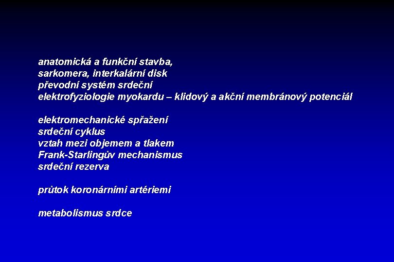 anatomická a funkční stavba, sarkomera, interkalární disk převodní systém srdeční elektrofyziologie myokardu – klidový
