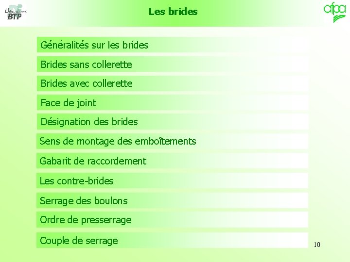 Les brides Généralités sur les brides Brides sans collerette Brides avec collerette Face de