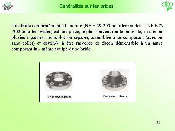 Généralités sur les brides Une bride conformément à la norme (NF E 29 -203